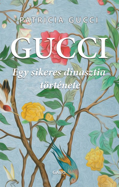 Patricia Gucci – Egy sikeres dinasztia története